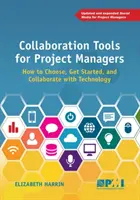 Nástroje na spoluprácu pre projektových manažérov: Ako si vybrať, začať a spolupracovať s technológiami - Collaboration Tools for Project Managers: How to Choose, Get Started and Collaborate with Technology