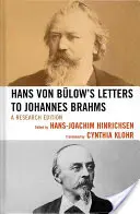 Listy Hansa von Blowa Johannesovi Brahmsovi: Bádateľské vydanie - Hans Von Blow's Letters to Johannes Brahms: A Research Edition