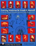 Rezbárske vzory od Franka C. Russella: Z rezbárskej školy v Stonegate - Carving Patterns by Frank C. Russell: From the Stonegate Woodcarving School