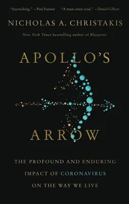 Apolónov šíp: Hlboký a trvalý vplyv koronavírusu na náš život - Apollo's Arrow: The Profound and Enduring Impact of Coronavirus on the Way We Live