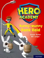 Akadémia hrdinov: Úroveň 7 Oxford, tyrkysová knižná páska: Bunny-wunny Bank Raid - Hero Academy: Oxford Level 7, Turquoise Book Band: Bunny-wunny Bank Raid