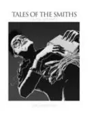 Príbehy kováčov: Grafický životopis - Tales of the Smiths: A Graphic Biography