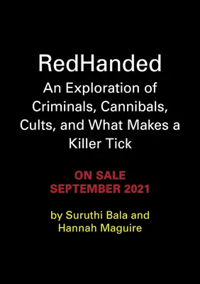 Redhanded: Vražedné akcie: skúmanie zločincov, kanibalov, kultov a toho, čo robí vraha vrahom - Redhanded: An Exploration of Criminals, Cannibals, Cults, and What Makes a Killer Tick