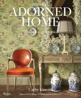 Dobre vyzdobený domov: Vydarená domácnosť: Luxusné bývanie - The Well Adorned Home: Making Luxury Livable