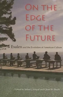 Na okraji budúcnosti: Esalen a vývoj americkej kultúry - On the Edge of the Future: Esalen and the Evolution of American Culture