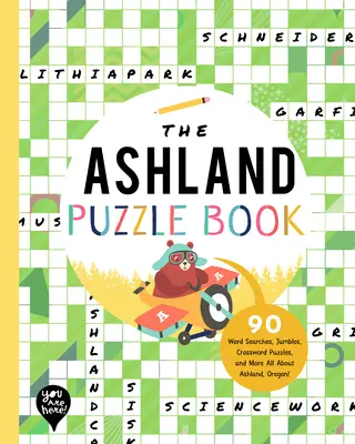Ashland Puzzle Book: 90 slovných hádaniek, lúštenie, krížoviek a ďalšie informácie o meste Ashland v štáte Oregon! - The Ashland Puzzle Book: 90 Word Searches, Jumbles, Crossword Puzzles, and More All about Ashland, Oregon!