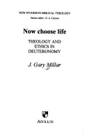 Teraz si vyber život - teológia a etika v Deuteronómiu - Now Choose Life - Theology And Ethics In Deuteronomy
