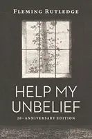 Pomoc mojej nevere, 20. výročné vydanie - Help My Unbelief, 20th Anniversary Edition