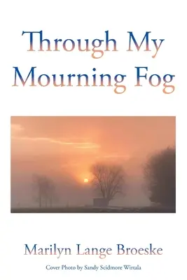 Cez moju smútočnú hmlu - Through My Mourning Fog