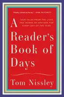 Kniha čitateľských dní: Pravdivé príbehy zo života a tvorby spisovateľov na každý deň v roku - A Reader's Book of Days: True Tales from the Lives and Works of Writers for Every Day of the Year
