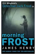 Ranný mráz - séria o inšpektorovi Jackovi Frostovi 3 - Morning Frost - DI Jack Frost series 3