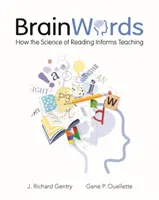 Mozgové slová: Ako veda o čítaní ovplyvňuje vyučovanie - Brain Words: How the Science of Reading Informs Teaching