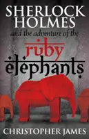 Sherlock Holmes a dobrodružstvo rubínových slonov - Sherlock Holmes and The Adventure of the Ruby Elephants