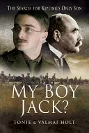 Môj chlapec Jack?: Pátranie po Kiplingovom jedinom synovi - My Boy Jack?: The Search for Kipling's Only Son