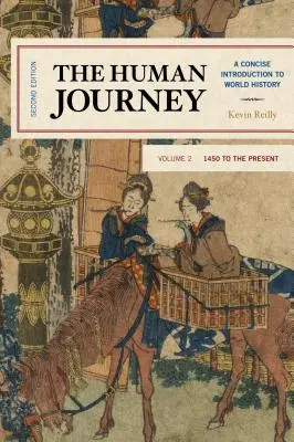Cesta človeka: Svetová cesta: Stručný úvod do svetových dejín, od roku 1450 po súčasnosť, 2. zväzok, druhé vydanie - The Human Journey: A Concise Introduction to World History, 1450 to the Present, Volume 2, Second Edition