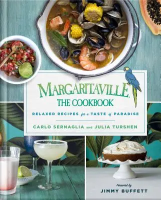 Margaritaville: Kuchařka: Uvoľnené recepty pre chuť raja - Margaritaville: The Cookbook: Relaxed Recipes for a Taste of Paradise