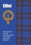 Elliots - Pôvod rodu Elliotovcov a ich miesto v histórii - Elliots - The Origins of the Elliot Family and Their Place in History