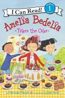 Amelia Bedelia berie tortu - Amelia Bedelia Takes the Cake