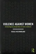 Násilie páchané na ženách: Kriminologické pohľady na násilie páchané mužmi - Violence against Women: Criminological perspectives on men's violences