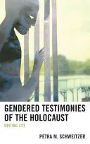 Rodové svedectvá o holokauste: Písanie života - Gendered Testimonies of the Holocaust: Writing Life
