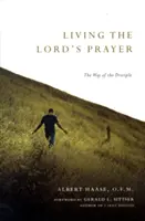 Život podľa modlitby Pána: Cesta učeníka - Living the Lord's Prayer: The Way of the Disciple