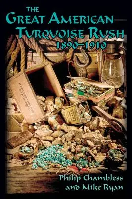 Veľká americká tyrkysová horúčka, 1890-1910, mäkká väzba - The Great American Turquoise Rush, 1890-1910, Softcover