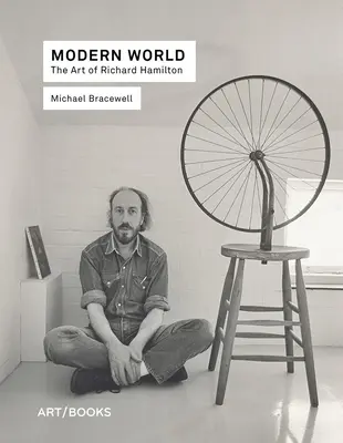 Moderný svet: Umenie Richarda Hamiltona - Modern World: The Art of Richard Hamilton