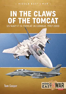 V pazúroch Tomcata: F-14 Tomcat v bojoch amerického námorníctva, 1987-2000 - In the Claws of the Tomcat: US Navy F-14 Tomcat in Combat, 1987-2000