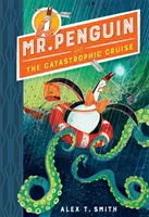 Pán Tučniak a katastrofická plavba - kniha 3 - Mr Penguin and the Catastrophic Cruise - Book 3