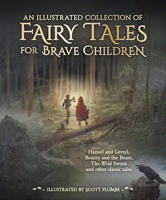 Ilustrovaná zbierka rozprávok pre odvážne deti - An Illustrated Collection of Fairy Tales for Brave Children