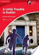 A Little Trouble in Dublin Level 1 Beginner/Elementary Americké vydanie v angličtine - A Little Trouble in Dublin Level 1 Beginner/Elementary American English Edition