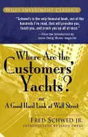 Kde sú jachty zákazníkov? Alebo dobrý pohľad na Wall Street - Where Are the Customers' Yachts?: Or a Good Hard Look at Wall Street