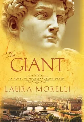 Gigant: Román o Michelangelovom Dávidovi - The Giant: A Novel of Michelangelo's David
