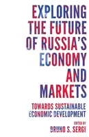 Skúmanie budúcnosti ruského hospodárstva a trhov: Na ceste k udržateľnému hospodárskemu rozvoju - Exploring the Future of Russia's Economy and Markets: Towards Sustainable Economic Development