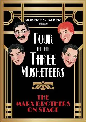 Štyria z troch mušketierov: Bratia Marxovci na javisku - Four of the Three Musketeers: The Marx Brothers on Stage