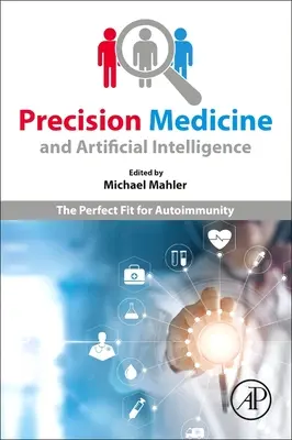 Precízna medicína a umelá inteligencia: Dokonalé prispôsobenie sa autoimunite - Precision Medicine and Artificial Intelligence: The Perfect Fit for Autoimmunity