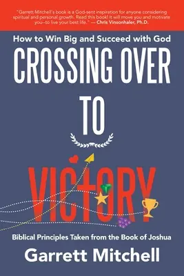 Prechod k víťazstvu: Ako dosiahnuť veľké víťazstvo a úspech s Bohom - Crossing over to Victory: How to Win Big and Succeed with God