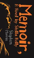 Memoáre, román by Stella Kelly - Memoir, A Novel by Stella Kelly