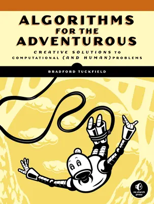Ponorte sa do algoritmov: Pytonické dobrodružstvo pre odvážnych začiatočníkov - Dive Into Algorithms: A Pythonic Adventure for the Intrepid Beginner