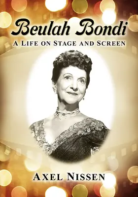 Beulah Bondiová: Život na javisku a plátne - Beulah Bondi: A Life on Stage and Screen