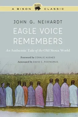Orlí hlas spomína: Autentický príbeh zo starého sveta Siouxov - Eagle Voice Remembers: An Authentic Tale of the Old Sioux World