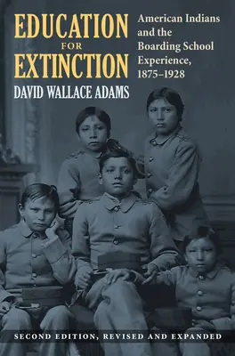 Vzdelávanie pre vyhynutie: Americkí Indiáni a internátne školy, 1875-1928 - Education for Extinction: American Indians and the Boarding School Experience, 1875-1928