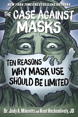 Prípad proti maskám: Desať dôvodov, prečo by sa malo používanie masiek obmedziť - The Case Against Masks: Ten Reasons Why Mask Use Should Be Limited