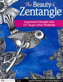 Krása Zentangle: Inšpiratívne príklady od 137 umelcov z celého sveta - The Beauty of Zentangle: Inspirational Examples from 137 Tangle Artists Worldwide