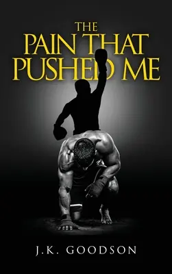 Bolesť, ktorá ma tlačila - The Pain That Pushed Me