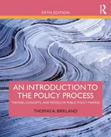 Úvod do politického procesu: Teórie, koncepcie a modely tvorby verejnej politiky - An Introduction to the Policy Process: Theories, Concepts, and Models of Public Policy Making