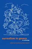 Surrealizmus v Grécku: Vydanie: Antológia - Surrealism in Greece: An Anthology