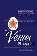 Venušin plán: Odhalenie starovekej vedy o posvätných priestoroch - The Venus Blueprint: Uncovering the Ancient Science of Sacred Spaces