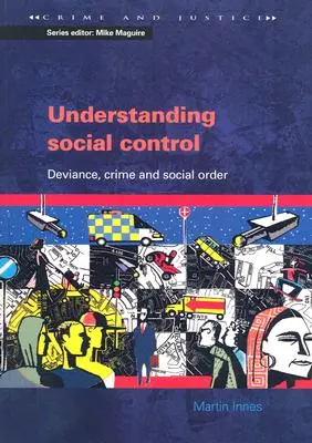 Pochopenie sociálnej kontroly: Deviance, kriminalita a spoločenský poriadok - Understanding Social Control: Deviance, Crime and Social Order