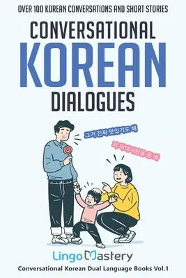 Kórejské dialógy na konverzáciu: Viac ako 100 kórejských konverzácií a krátkych príbehov - Conversational Korean Dialogues: Over 100 Korean Conversations and Short Stories